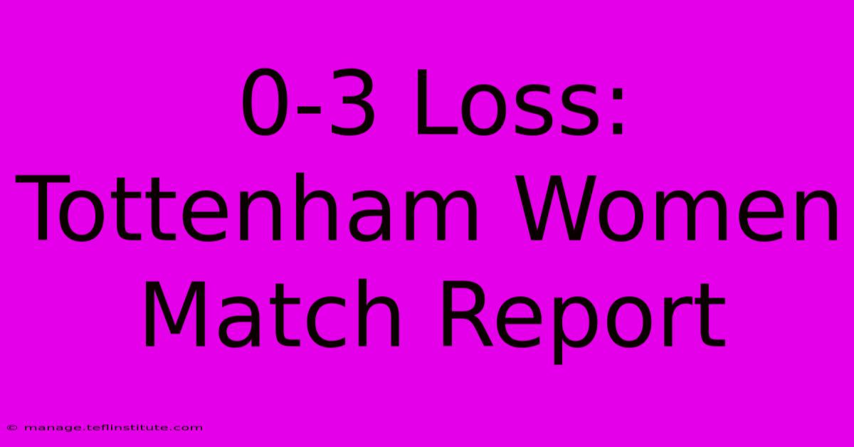 0-3 Loss: Tottenham Women Match Report