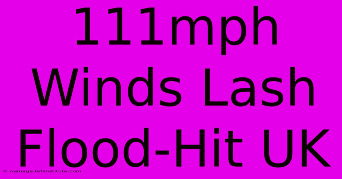 111mph Winds Lash Flood-Hit UK