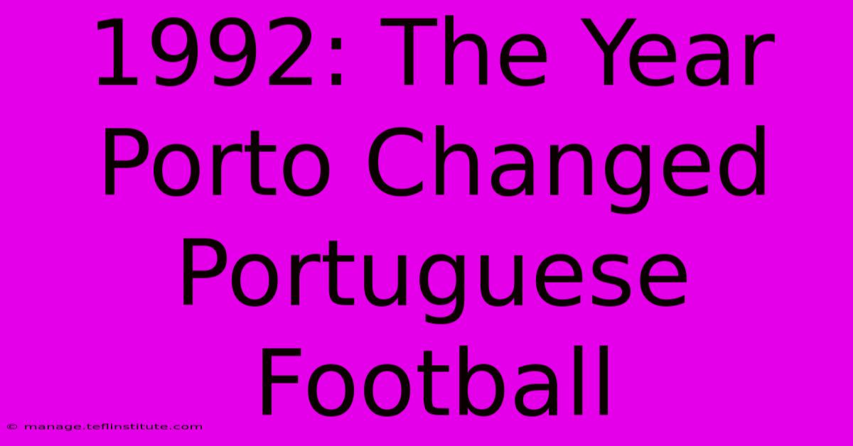 1992: The Year Porto Changed Portuguese Football 