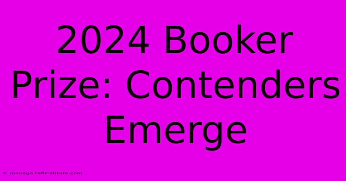 2024 Booker Prize: Contenders Emerge