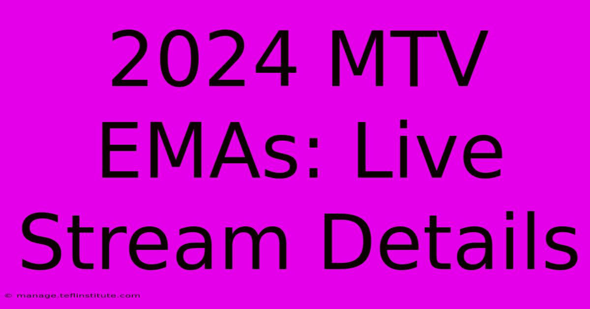 2024 MTV EMAs: Live Stream Details