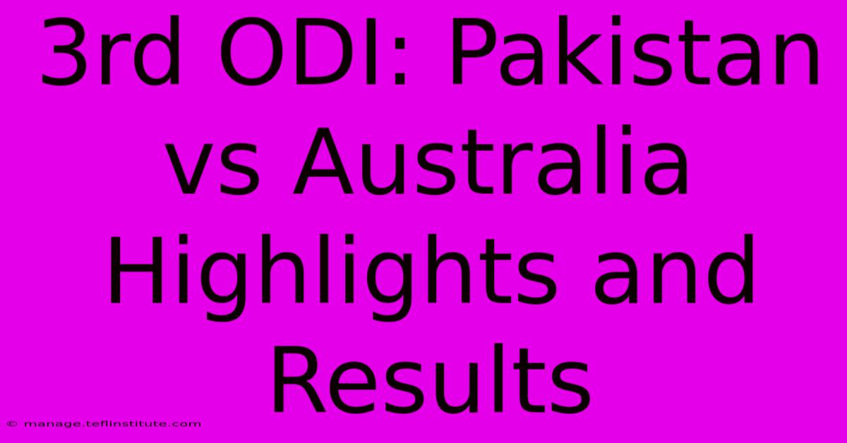 3rd ODI: Pakistan Vs Australia Highlights And Results 