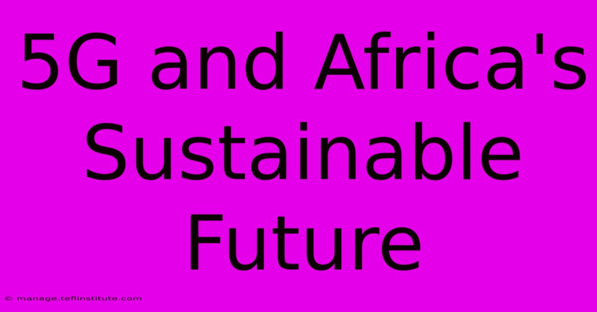 5G And Africa's Sustainable Future