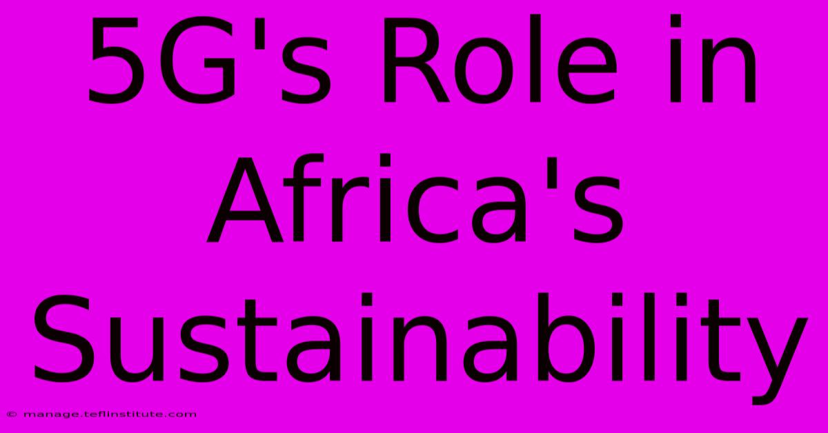 5G's Role In Africa's Sustainability