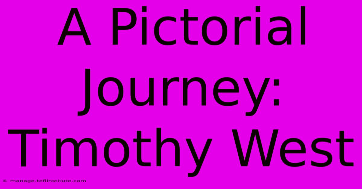 A Pictorial Journey: Timothy West