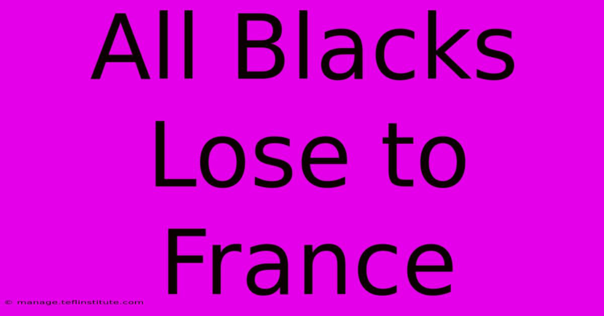 All Blacks Lose To France