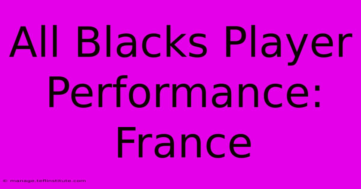 All Blacks Player Performance: France