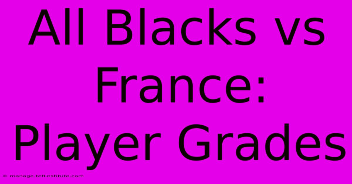 All Blacks Vs France: Player Grades