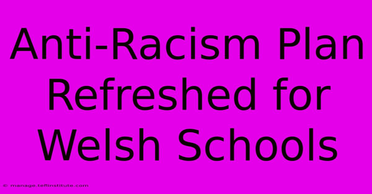 Anti-Racism Plan Refreshed For Welsh Schools