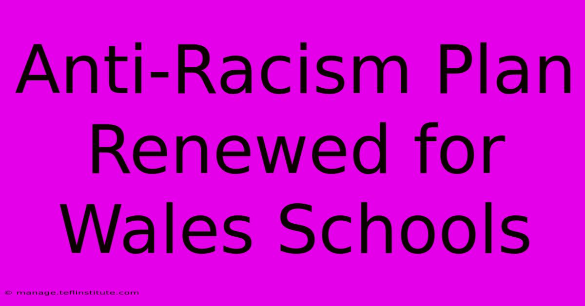 Anti-Racism Plan Renewed For Wales Schools 