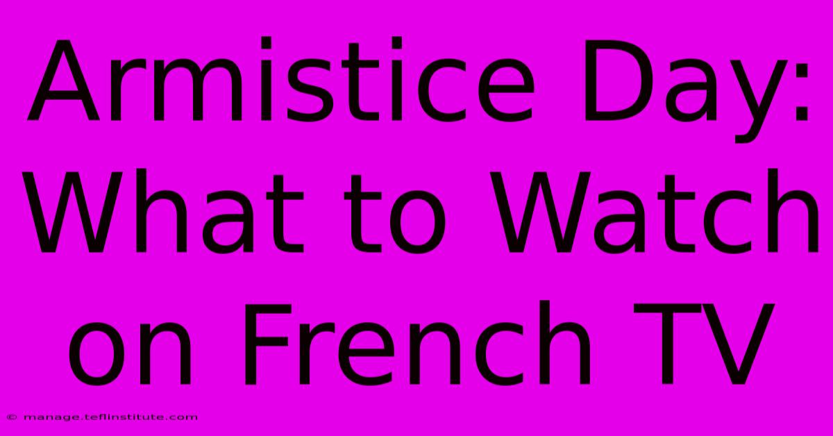 Armistice Day: What To Watch On French TV