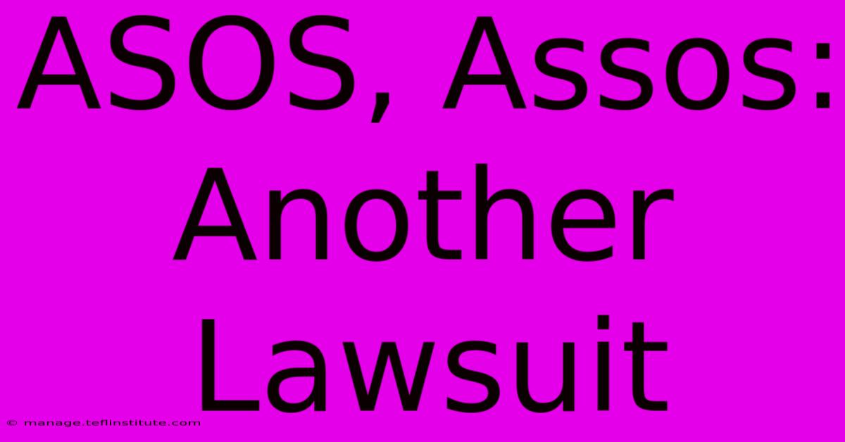 ASOS, Assos: Another Lawsuit