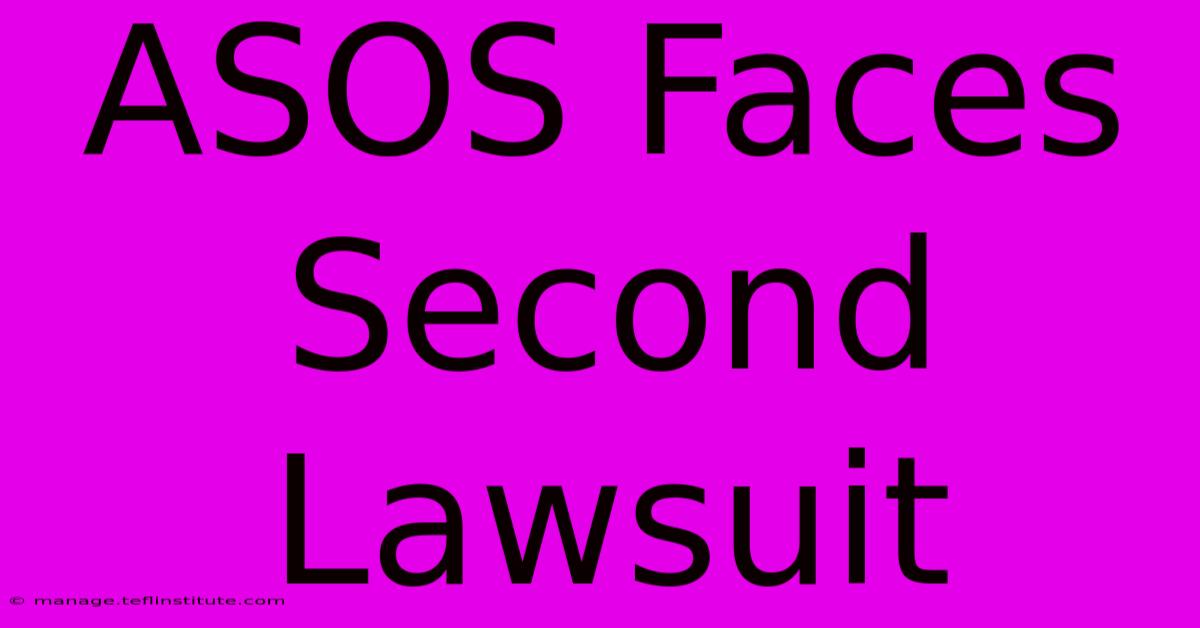 ASOS Faces Second Lawsuit