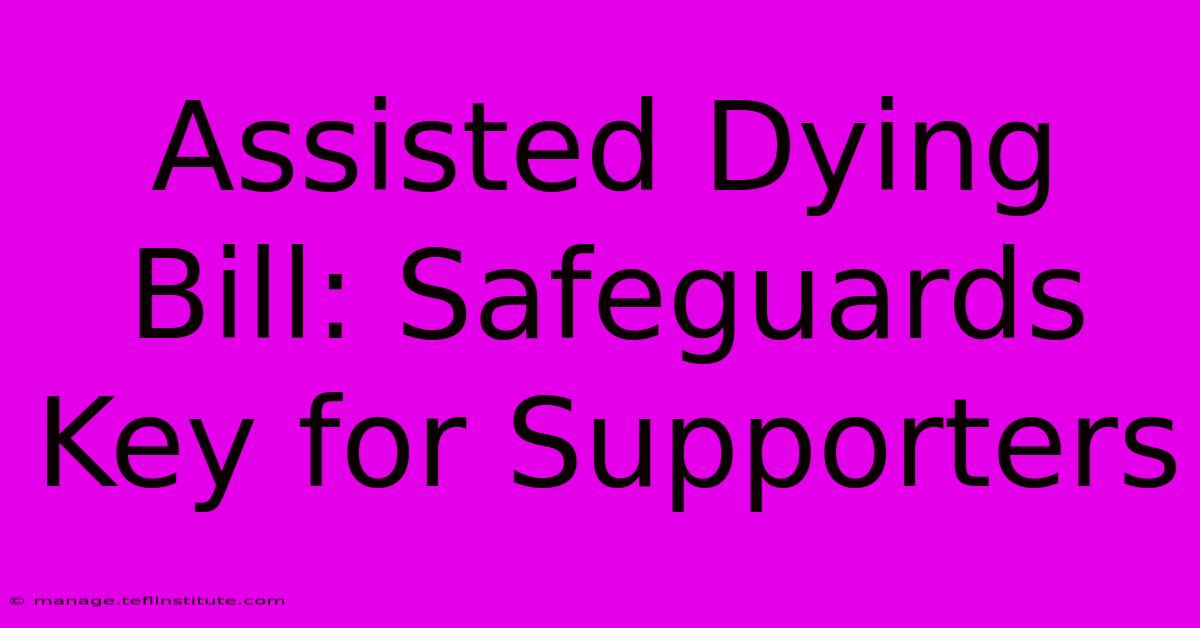 Assisted Dying Bill: Safeguards Key For Supporters