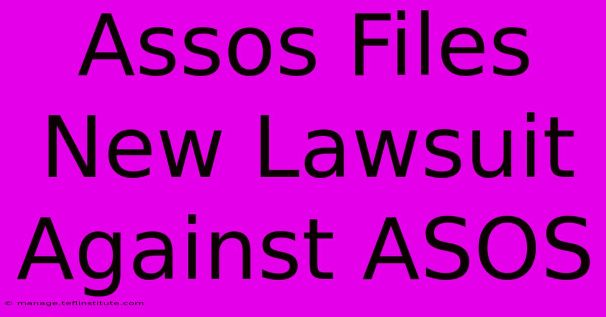 Assos Files New Lawsuit Against ASOS