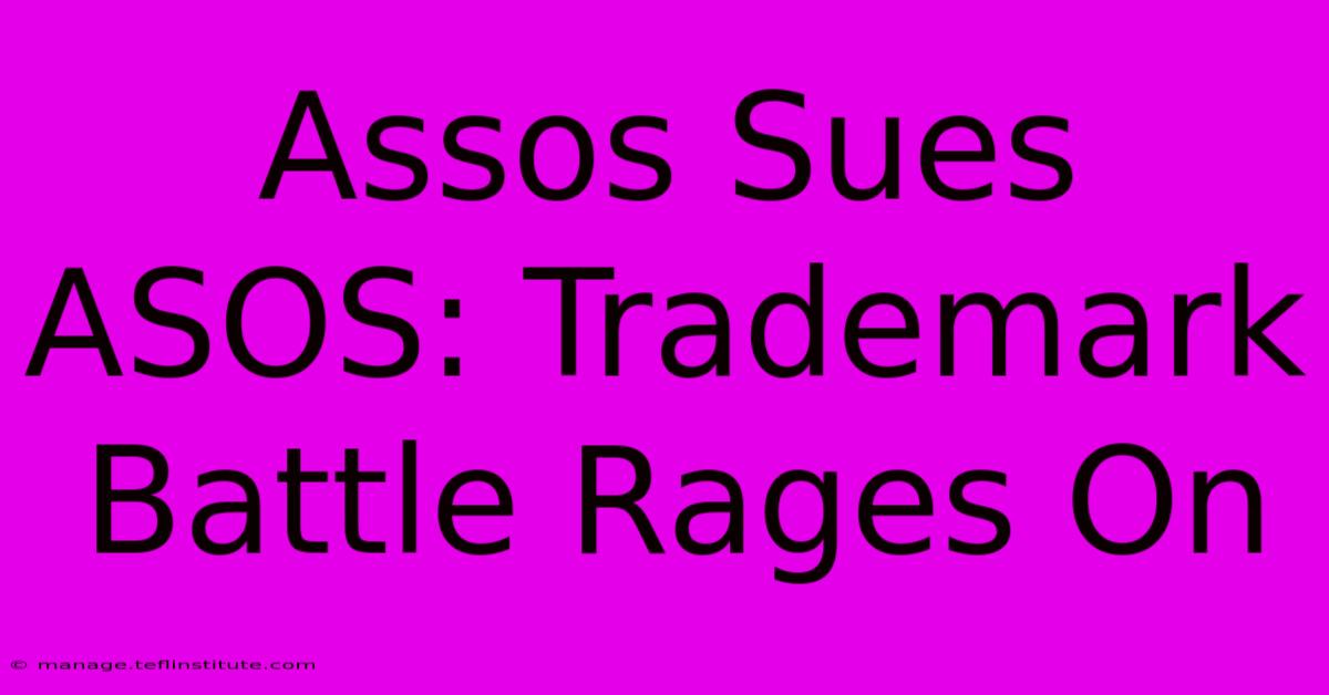 Assos Sues ASOS: Trademark Battle Rages On