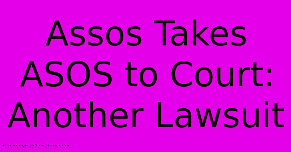 Assos Takes ASOS To Court: Another Lawsuit