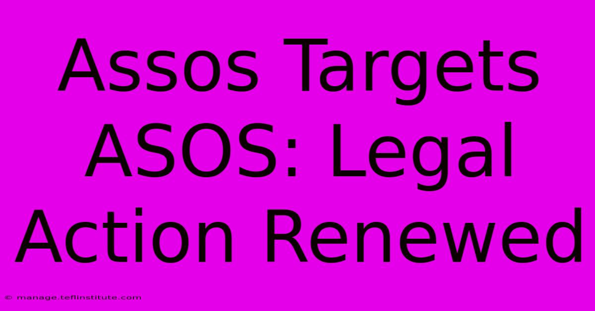 Assos Targets ASOS: Legal Action Renewed 