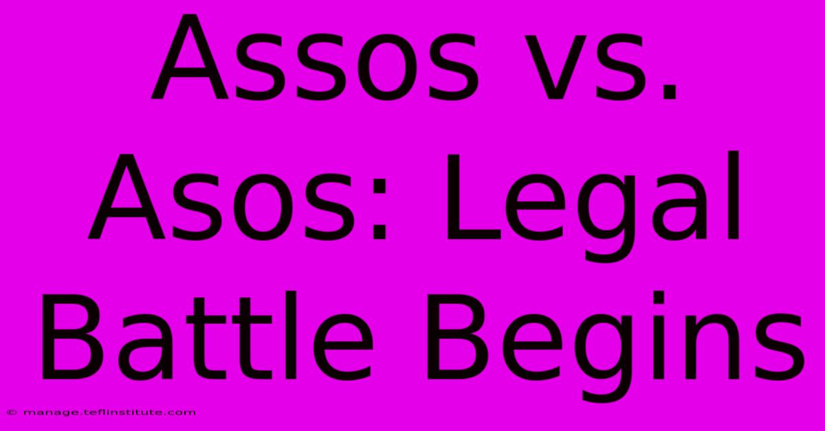 Assos Vs. Asos: Legal Battle Begins