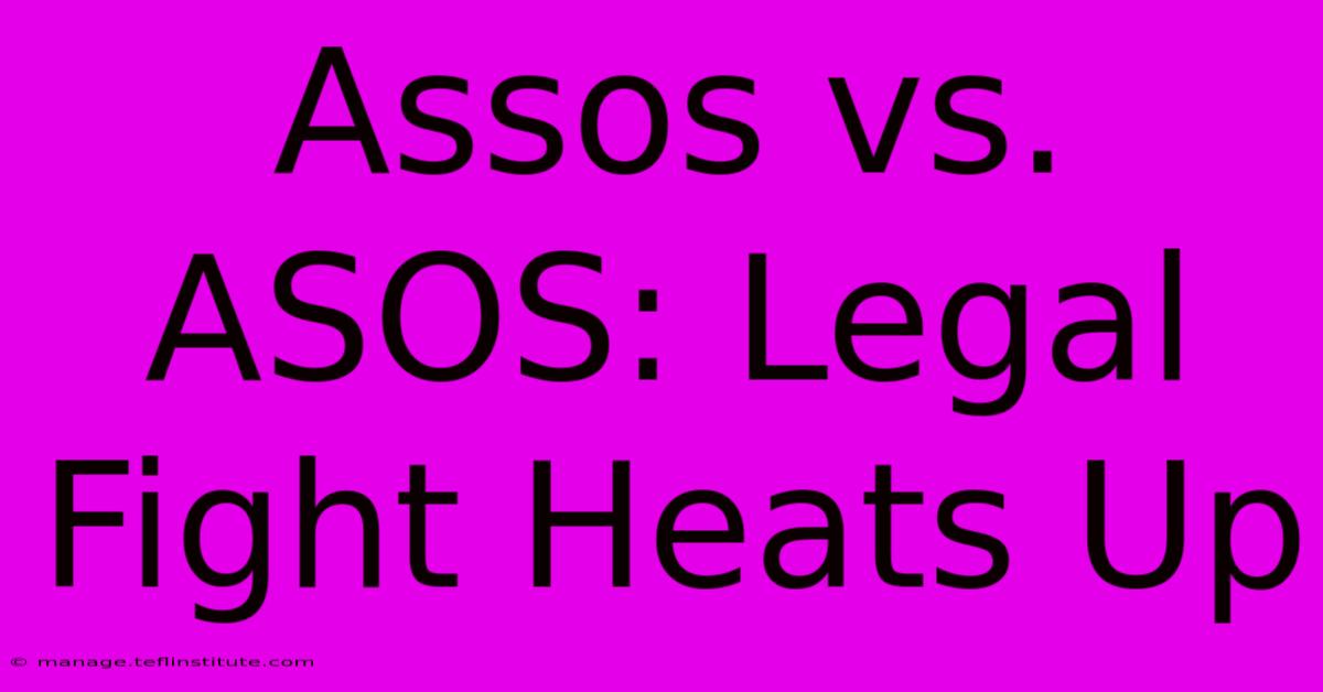 Assos Vs. ASOS: Legal Fight Heats Up