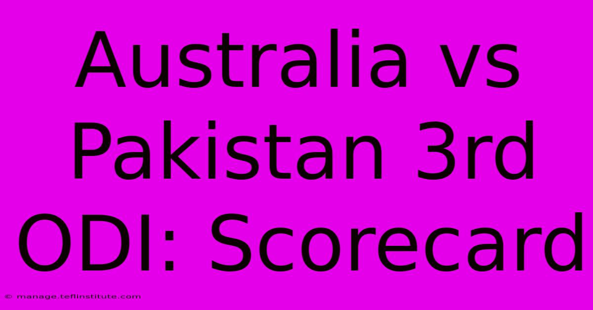 Australia Vs Pakistan 3rd ODI: Scorecard