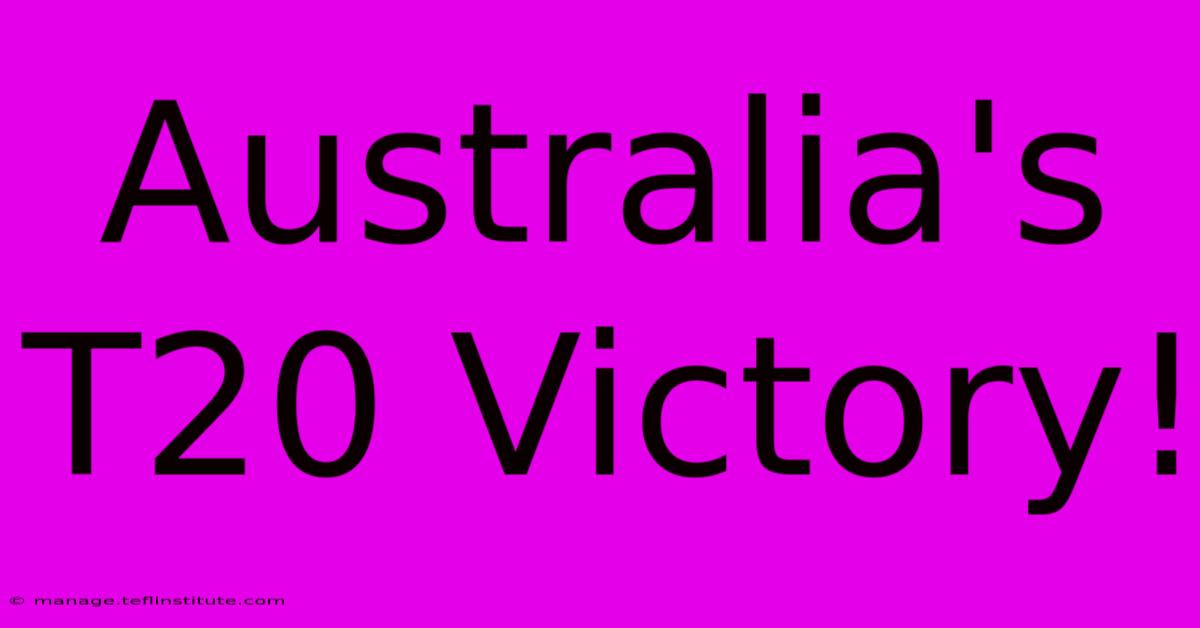 Australia's T20 Victory!