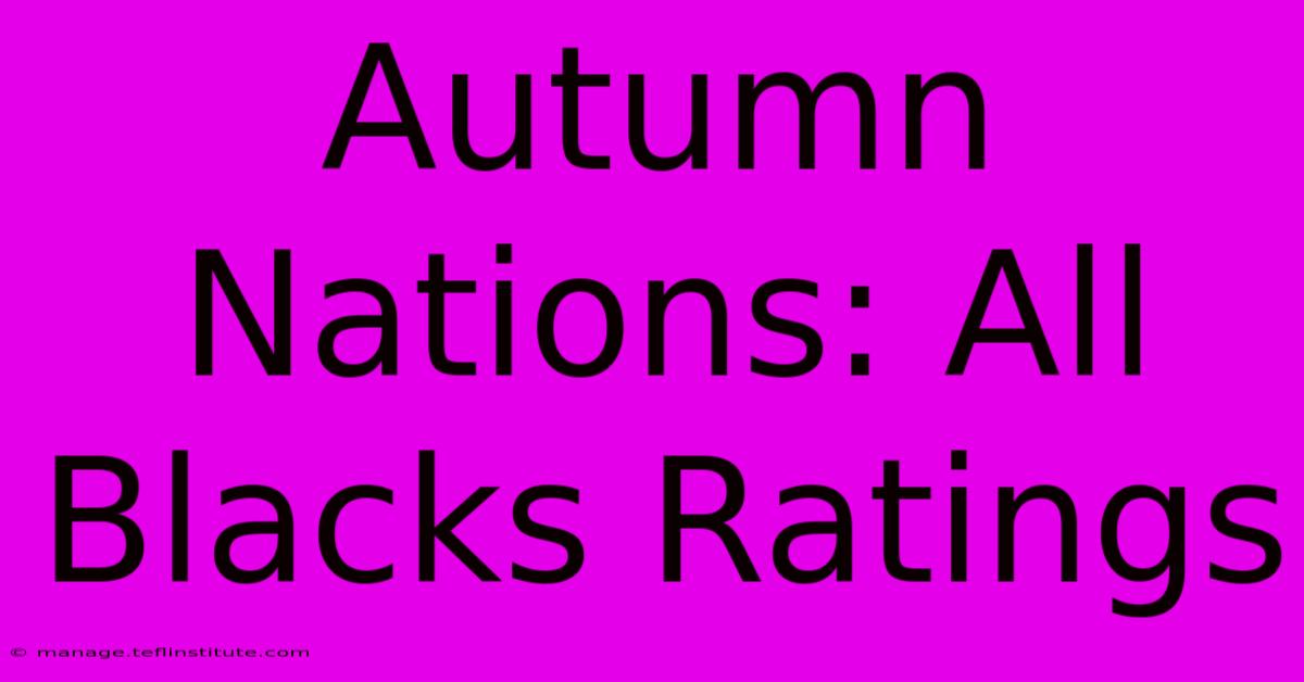 Autumn Nations: All Blacks Ratings