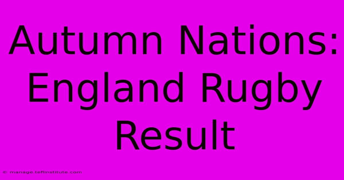 Autumn Nations: England Rugby Result