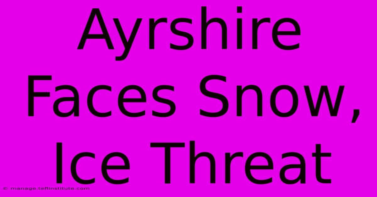 Ayrshire Faces Snow, Ice Threat