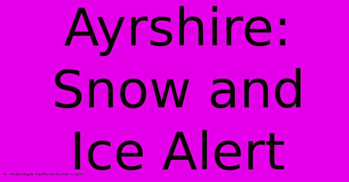 Ayrshire: Snow And Ice Alert