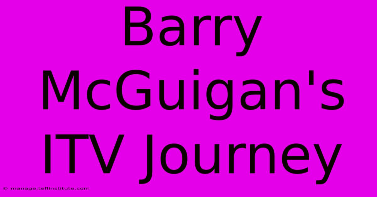 Barry McGuigan's ITV Journey