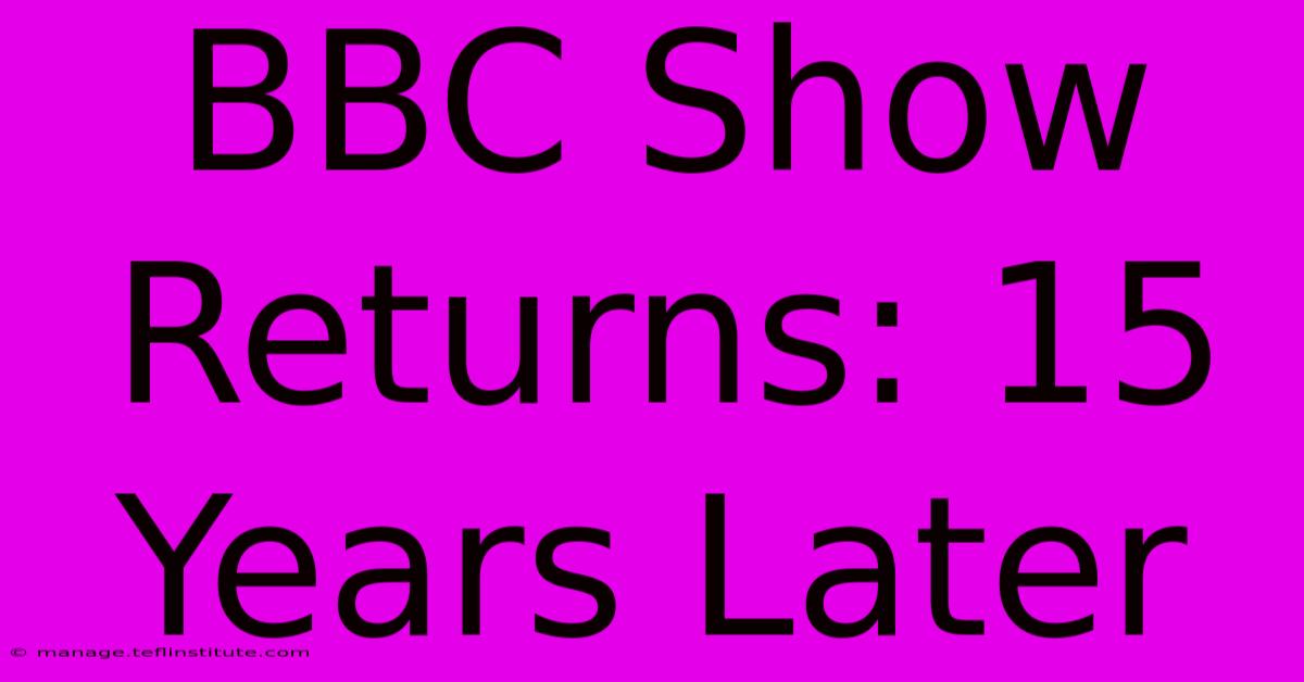 BBC Show Returns: 15 Years Later