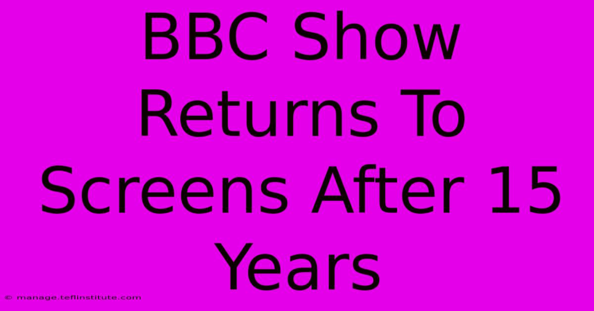 BBC Show Returns To Screens After 15 Years