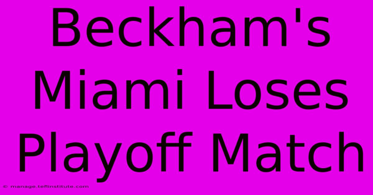 Beckham's Miami Loses Playoff Match