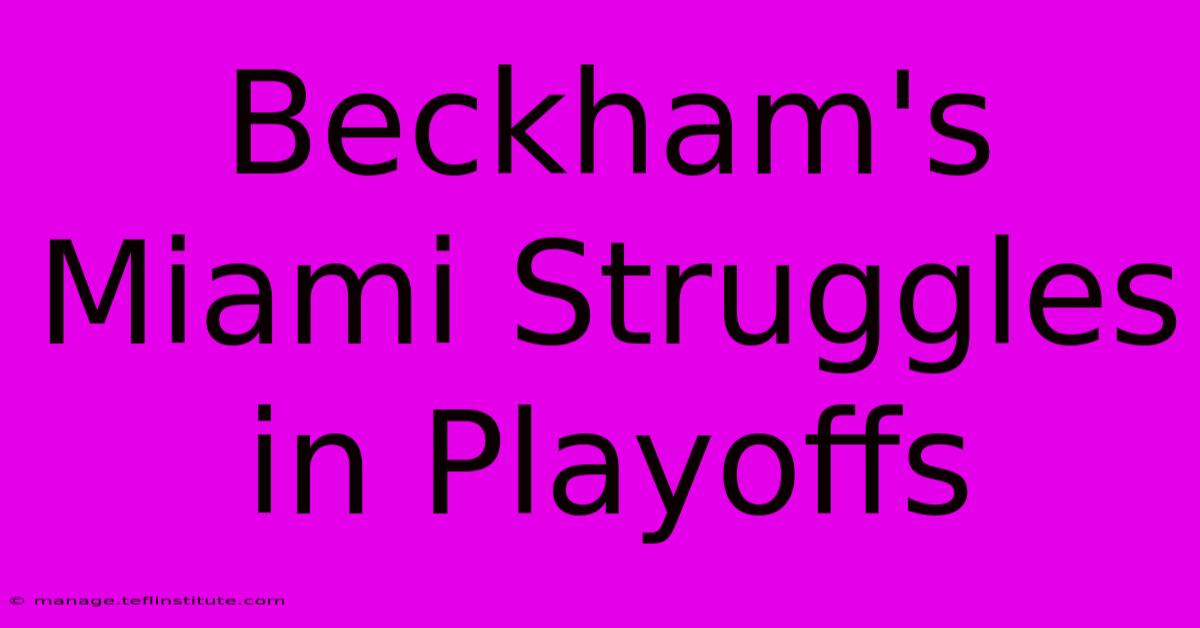 Beckham's Miami Struggles In Playoffs