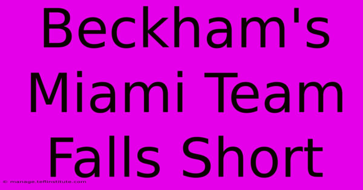 Beckham's Miami Team Falls Short