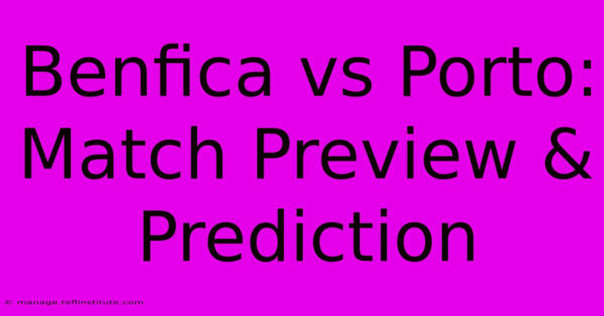 Benfica Vs Porto: Match Preview & Prediction