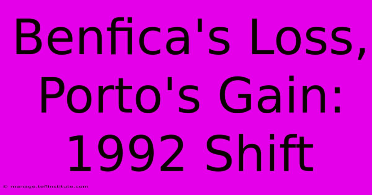 Benfica's Loss, Porto's Gain: 1992 Shift