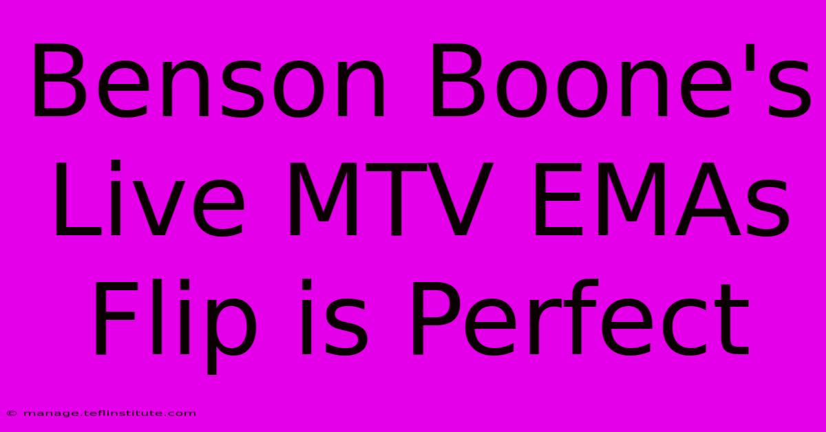 Benson Boone's Live MTV EMAs Flip Is Perfect