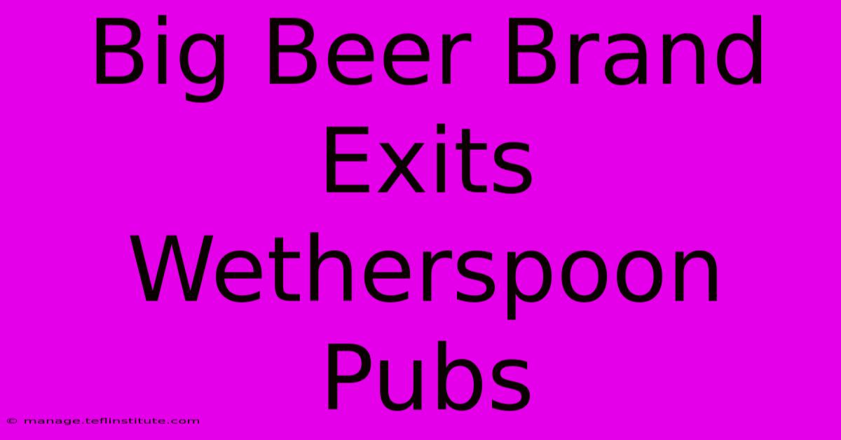 Big Beer Brand Exits Wetherspoon Pubs