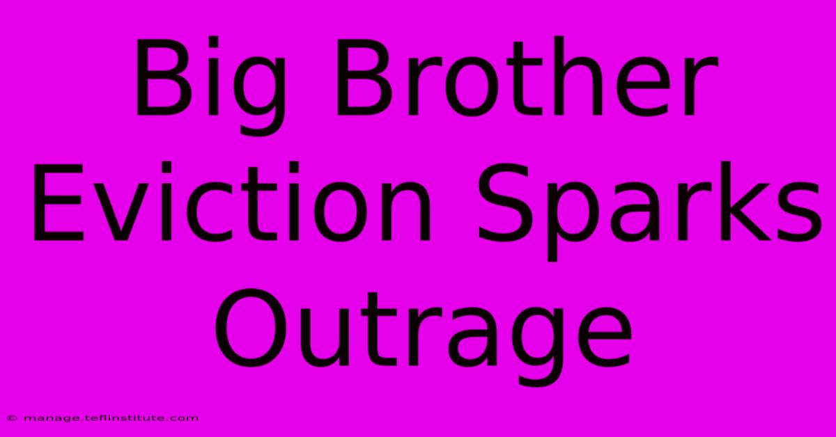 Big Brother Eviction Sparks Outrage