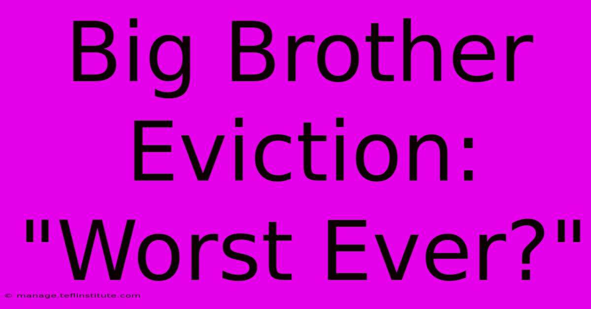 Big Brother Eviction: 