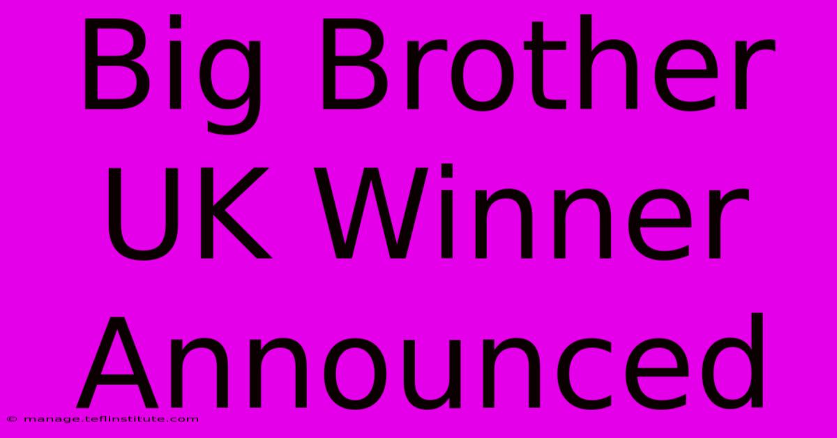 Big Brother UK Winner Announced