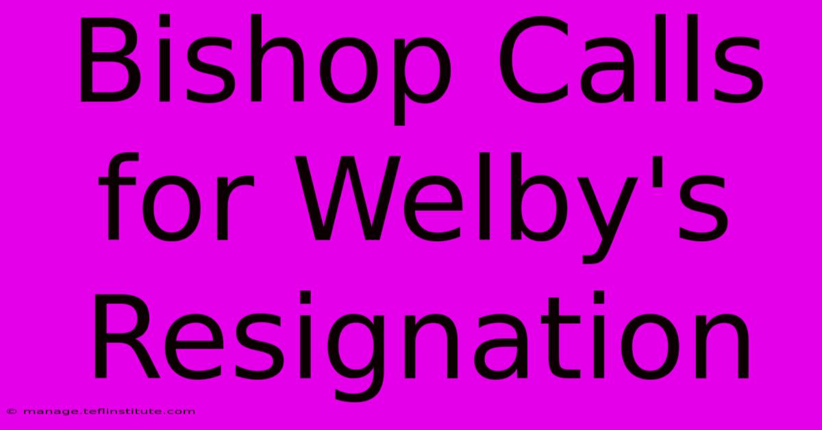 Bishop Calls For Welby's Resignation