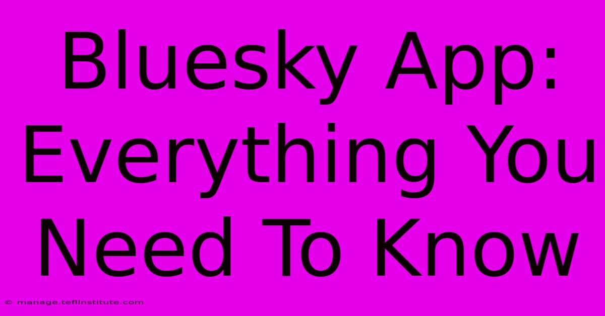 Bluesky App: Everything You Need To Know