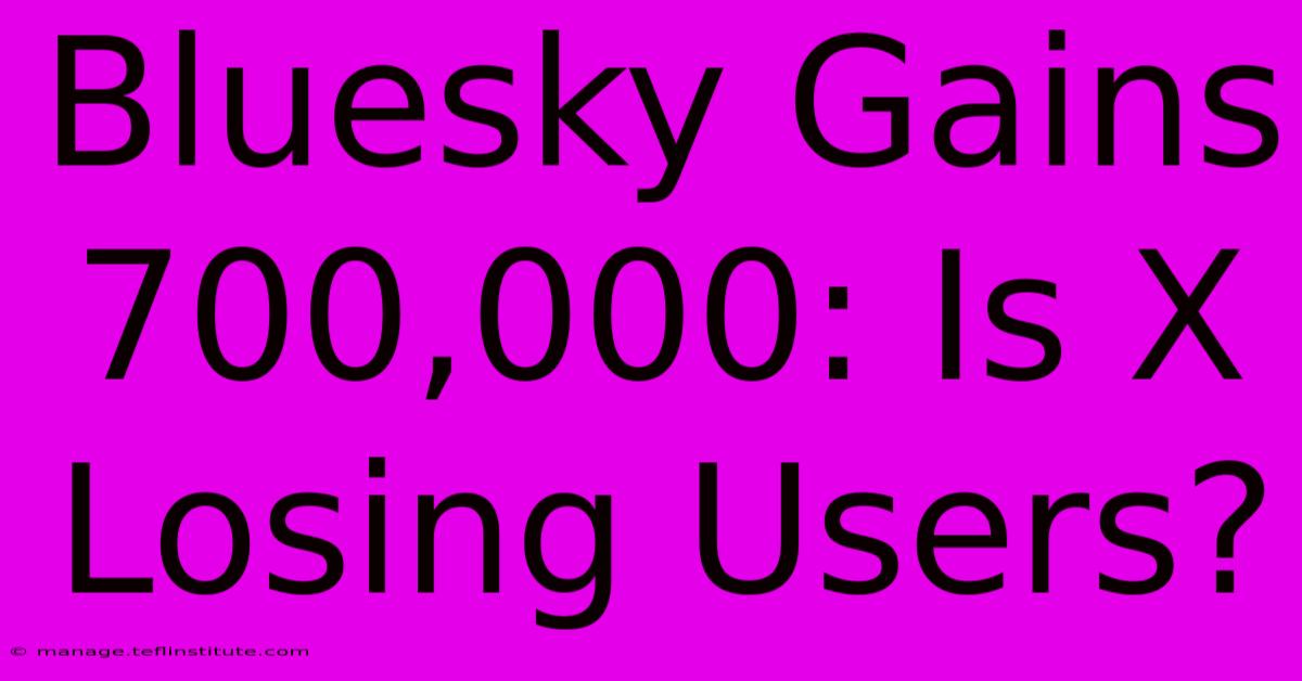 Bluesky Gains 700,000: Is X Losing Users?