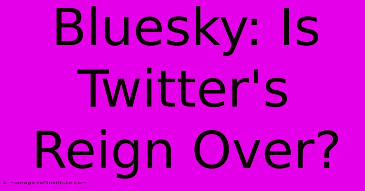 Bluesky: Is Twitter's Reign Over?