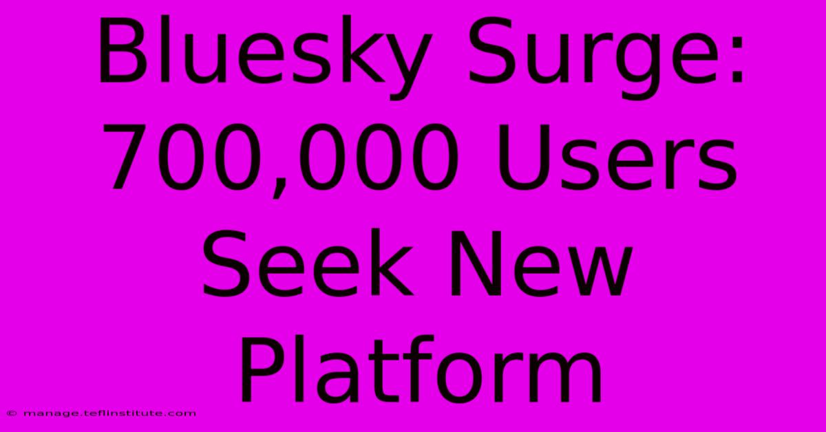 Bluesky Surge: 700,000 Users Seek New Platform