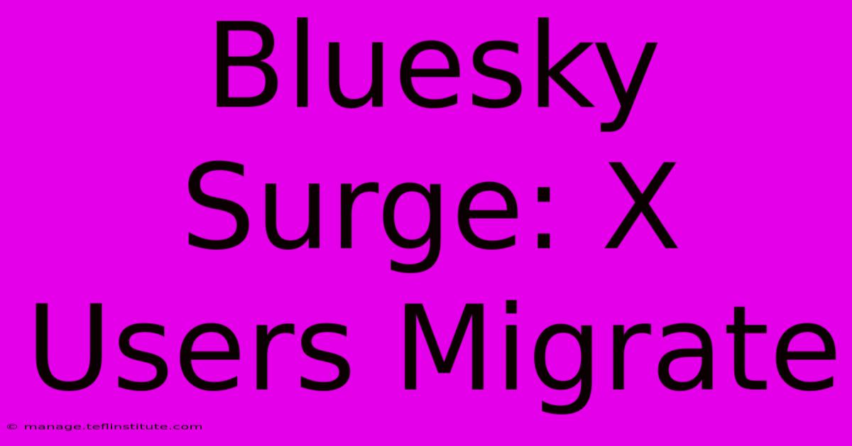 Bluesky Surge: X Users Migrate