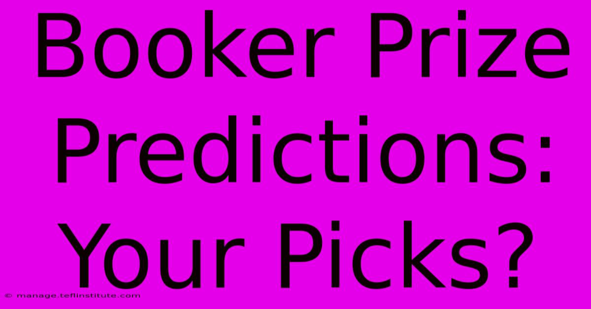 Booker Prize Predictions: Your Picks?